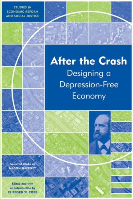 After the Crash : Designing a Depression-free Economy, Paperback / softback Book