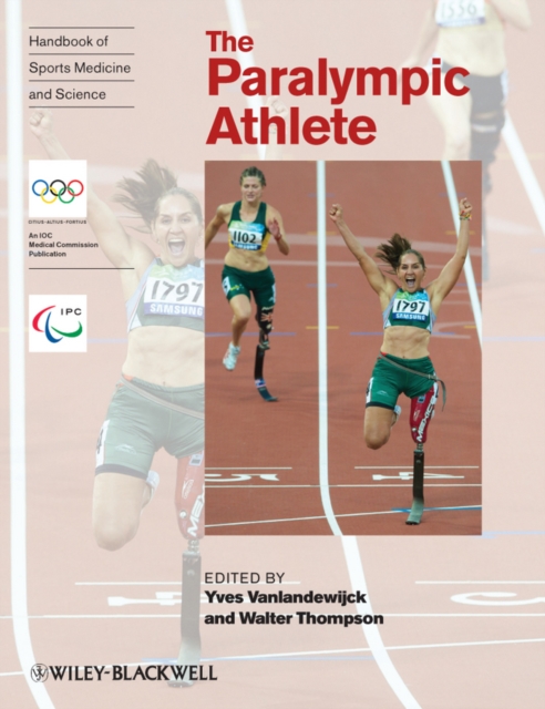 Handbook of Sports Medicine and Science : The Paralympic Athlete, Paperback Book