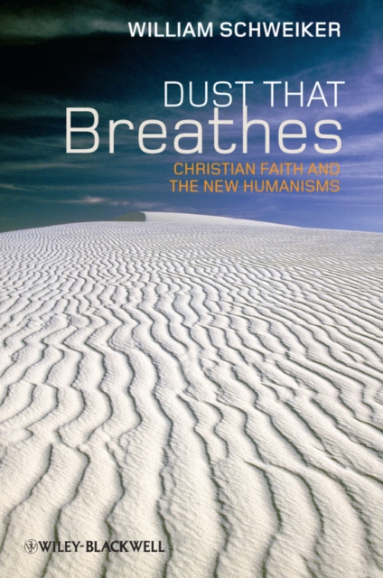 Dust that Breathes : Christian Faith and the New Humanisms, Hardback Book
