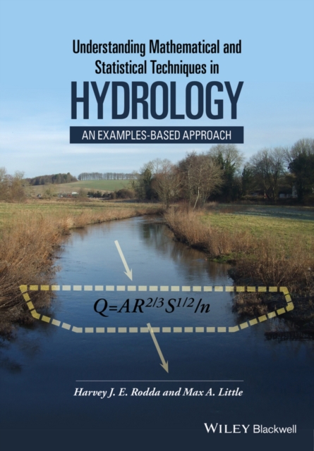 Understanding Mathematical and Statistical Techniques in Hydrology : An Examples-based Approach, Hardback Book