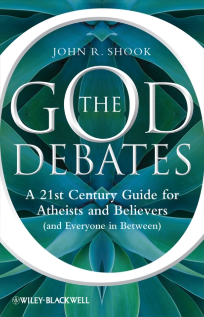 The God Debates : A 21st Century Guide for Atheists and Believers (and Everyone in Between), Hardback Book