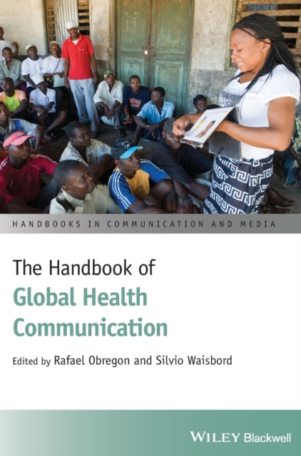 The Handbook of Global Health Communication, Hardback Book