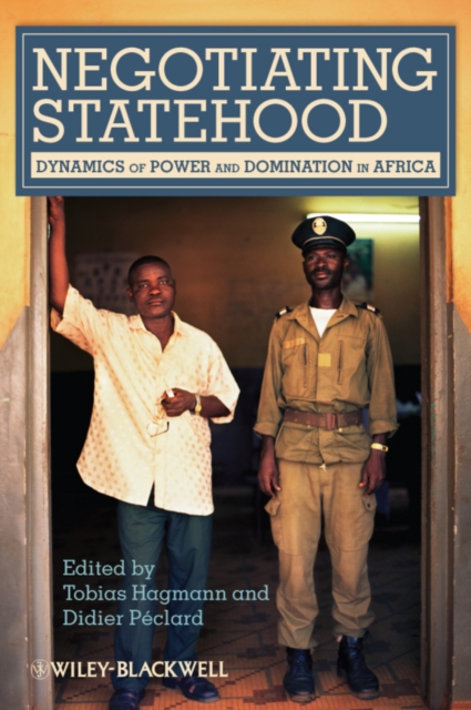 Negotiating Statehood : Dynamics of Power and Domination in Africa, Paperback / softback Book