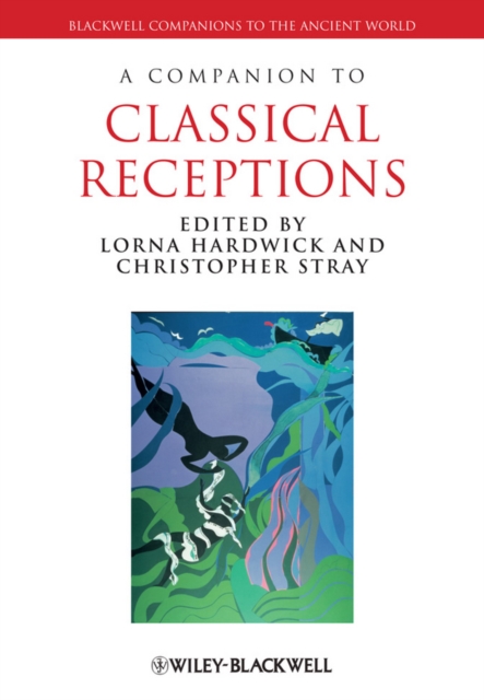 A Companion to Classical Receptions, Paperback / softback Book