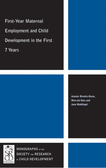 First-Year Maternal Employment and Child Development in the First 7 Years, Paperback / softback Book