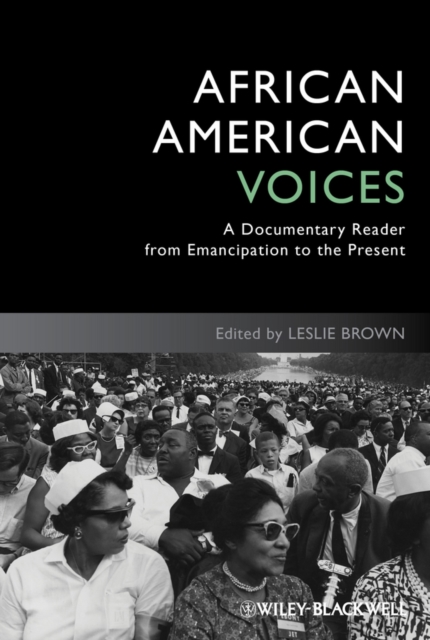 African American Voices : A Documentary Reader from Emancipation to the Present, Paperback / softback Book