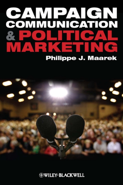 Campaign Communication and Political Marketing, PDF eBook