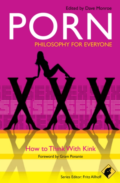Porn - Philosophy for Everyone : How to Think With Kink, EPUB eBook