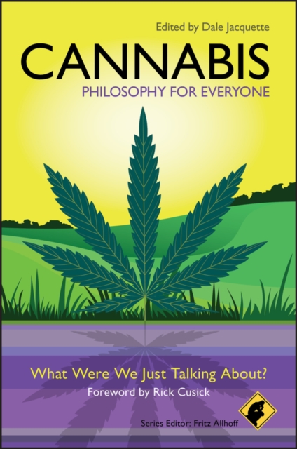 Cannabis - Philosophy for Everyone : What Were We Just Talking About?, EPUB eBook
