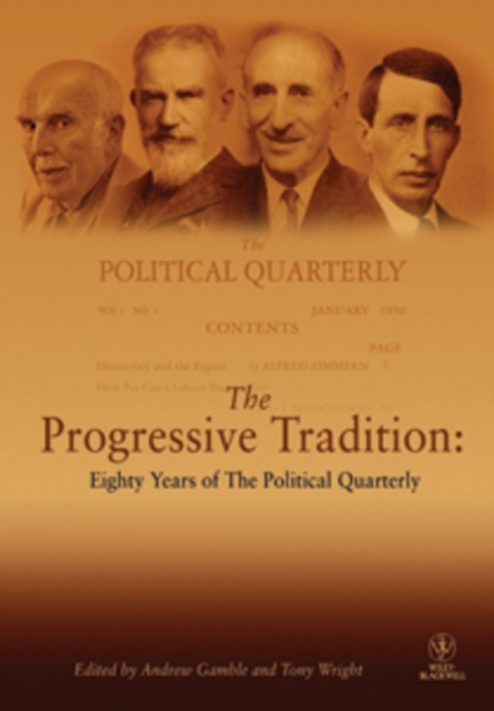 The Progressive Tradition : Eighty Years of The Political Quarterly, Paperback / softback Book