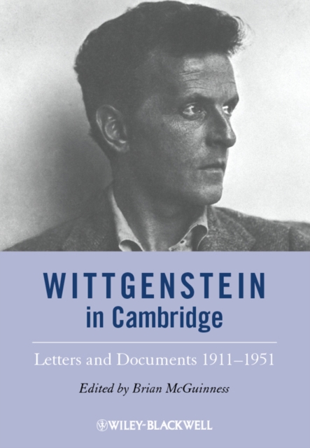 Wittgenstein in Cambridge : Letters and Documents 1911 - 1951, Paperback / softback Book