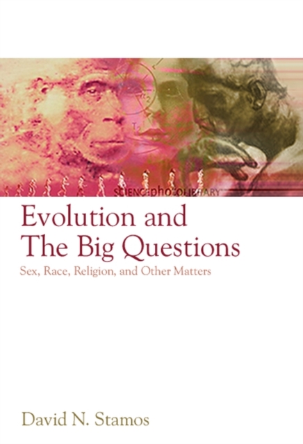 Evolution and the Big Questions : Sex, Race, Religion, and Other Matters, EPUB eBook