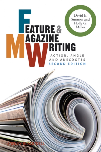 Feature and Magazine Writing : Action, Angle and Anecdotes, EPUB eBook