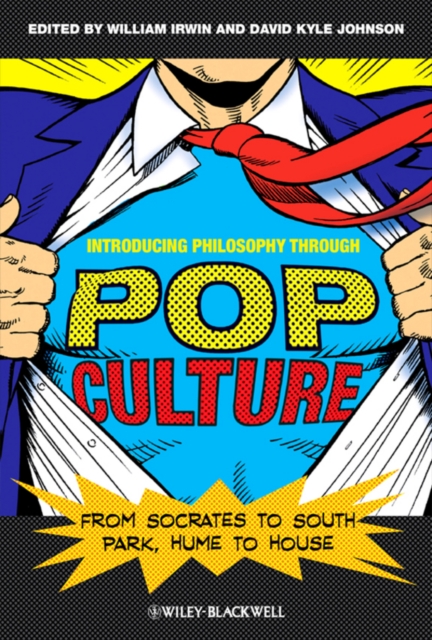 Introducing Philosophy Through Pop Culture : From Socrates to South Park, Hume to House, EPUB eBook