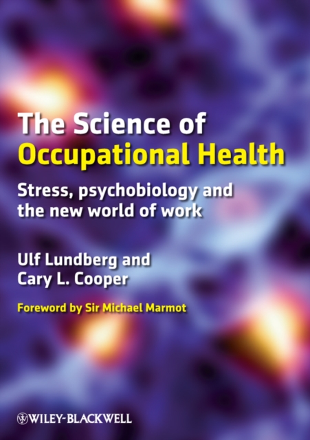 The Science of Occupational Health : Stress, Psychobiology, and the New World of Work, PDF eBook