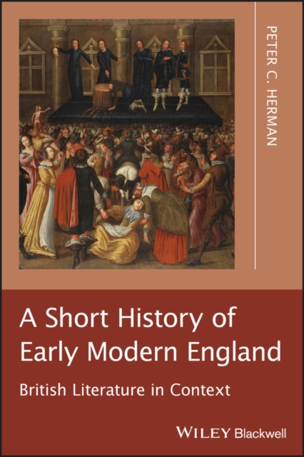 A Short History of Early Modern England : British Literature in Context, PDF eBook