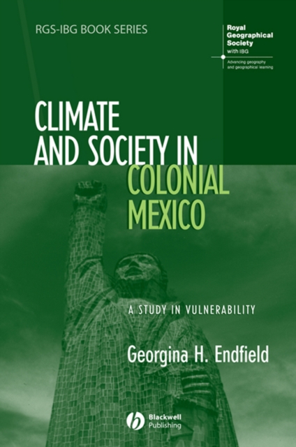 Climate and Society in Colonial Mexico : A Study in Vulnerability, EPUB eBook