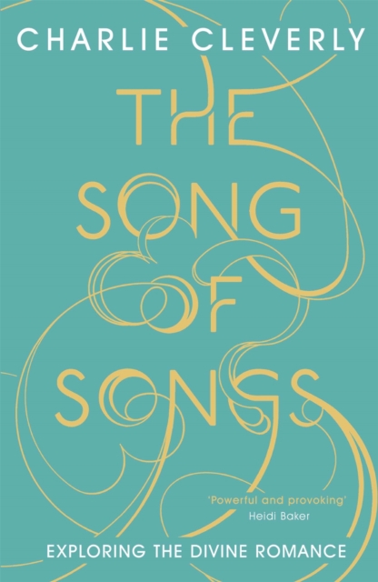 The Song of Songs : Exploring the Divine Romance, Paperback / softback Book
