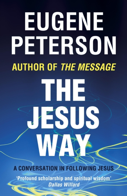 The Jesus Way : A conversation in following Jesus, EPUB eBook