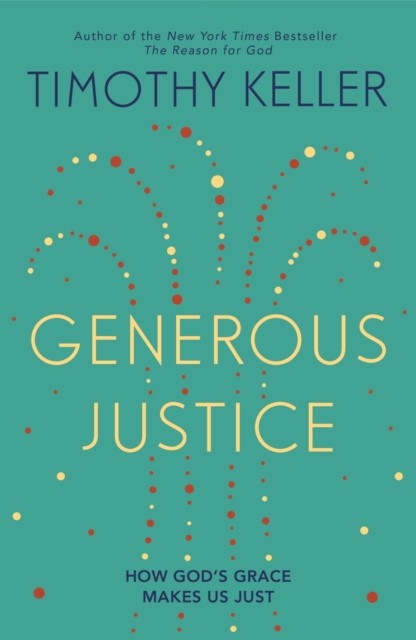 Generous Justice : How God's Grace Makes Us Just, EPUB eBook