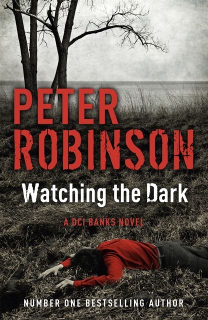 Watching the Dark : The 20th DCI Banks novel from The Master of the Police Procedural, Paperback / softback Book