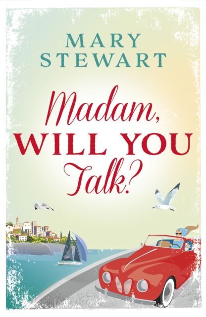Madam, Will You Talk? : The modern classic by the Queen of the Romantic Mystery, EPUB eBook