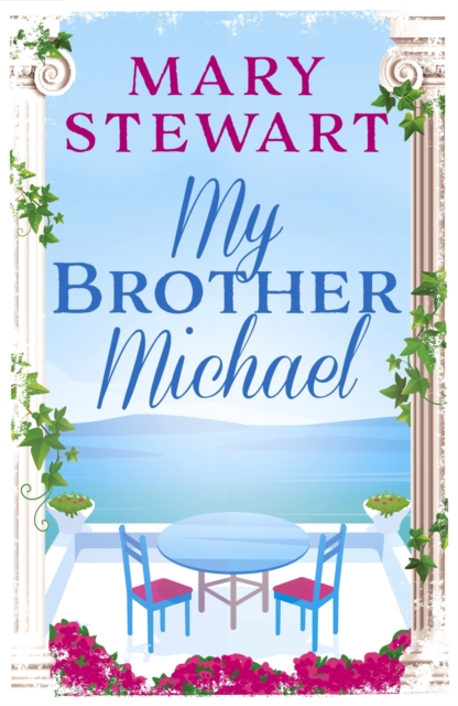 My Brother Michael : The genre-defining tale of adventure, intrigue and murder from the Queen of the Romantic Mystery, EPUB eBook