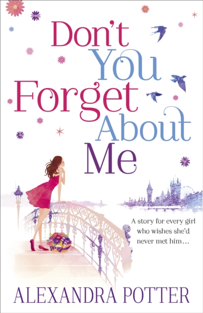 Don't You Forget About Me : An escapist, magical romcom from the author of CONFESSIONS OF A FORTY-SOMETHING F##K UP!, EPUB eBook