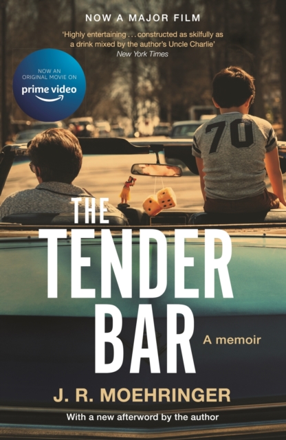 The Tender Bar : Now a Major Film Directed by George Clooney and Starring Ben Affleck, EPUB eBook