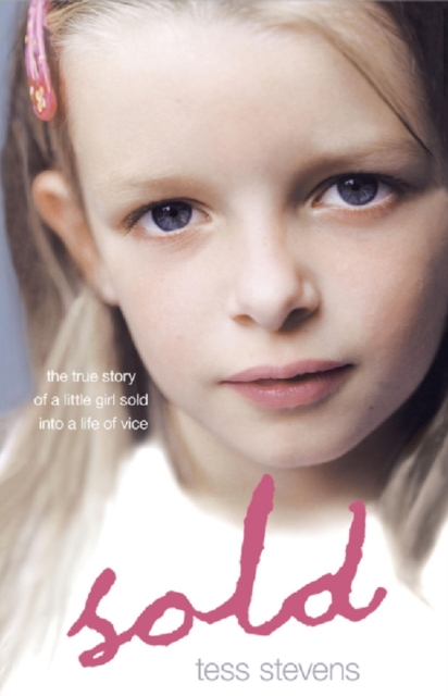 Sold : A young girl betrayed by her mother into a life of vice, EPUB eBook
