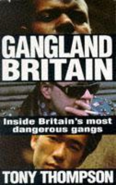 Gangland Britain : Inside Britain's most dangerous gangs, EPUB eBook