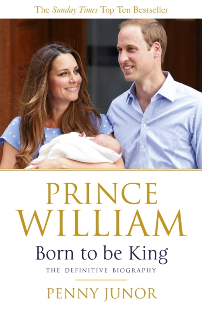 Prince William: Born to be King : An intimate portrait, Paperback / softback Book