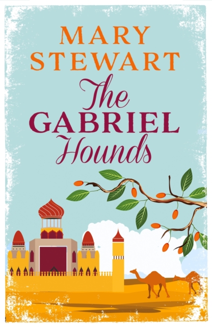 The Gabriel Hounds : Romance, intrigue, adventure meet in Lebanon - from the Queen of the Romantic Mystery, EPUB eBook