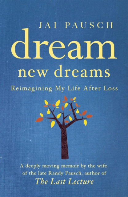 Dream New Dreams : Reimagining My Life After Loss, Paperback / softback Book