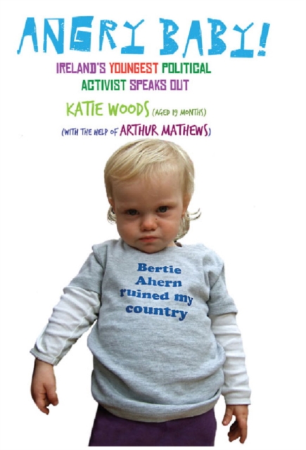 Angry Baby: Ireland's Youngest Political Activist Speaks Out, EPUB eBook