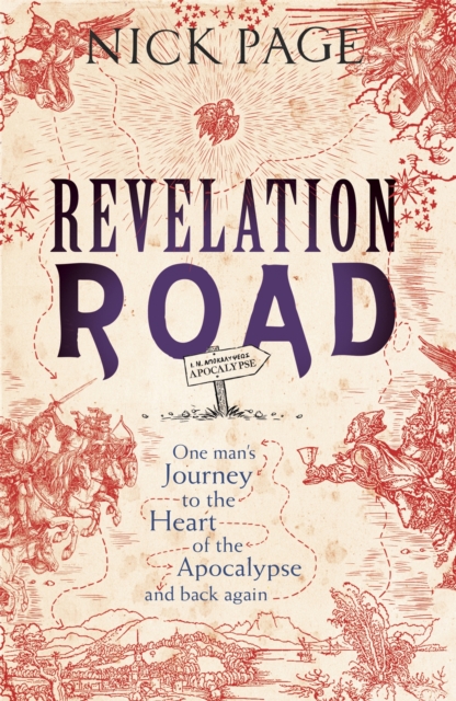 Revelation Road : One man's journey to the heart of apocalypse - and back again, Paperback / softback Book