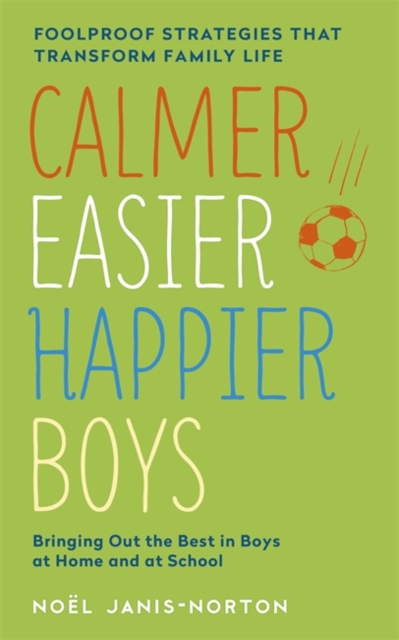 Calmer, Easier, Happier Boys : The Revolutionary Programme That Transforms Family Life, Paperback Book