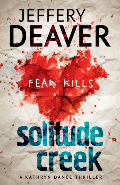 Solitude Creek : Fear Kills in Agent Kathryn Dance Book 4, Paperback / softback Book