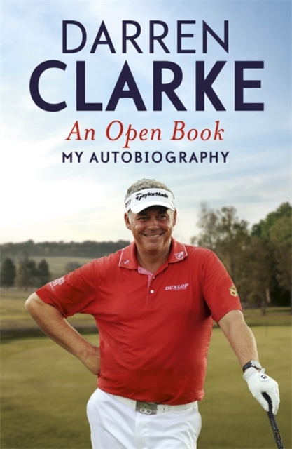 An Open Book - My Autobiography : My Story to Three Golf Victories, Paperback / softback Book