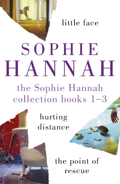 The Sophie Hannah Collection 1-3 : The Culver Valley Crime Series: Little Face, Hurting Distance, The Point of Rescue, EPUB eBook