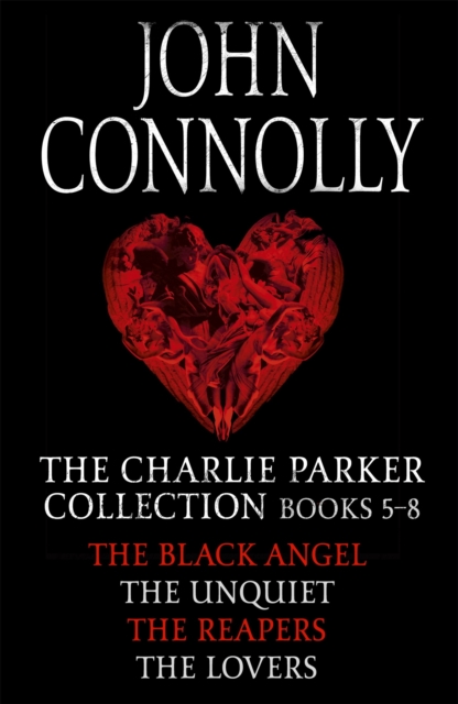 The Charlie Parker Collection 5-8 : The Black Angel, The Unquiet, The Reapers, The Lovers, EPUB eBook