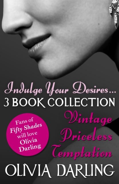 Indulge your desires: the Olivia Darling 3-Book Bundle - Vintage, Priceless, Temptation, EPUB eBook
