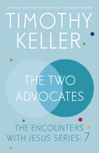 The Two Advocates : The Encounters With Jesus Series: 7, EPUB eBook