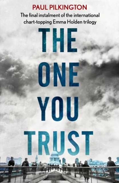The One You Trust : Emma Holden Suspense Mystery Trilogy: Book Three, EPUB eBook