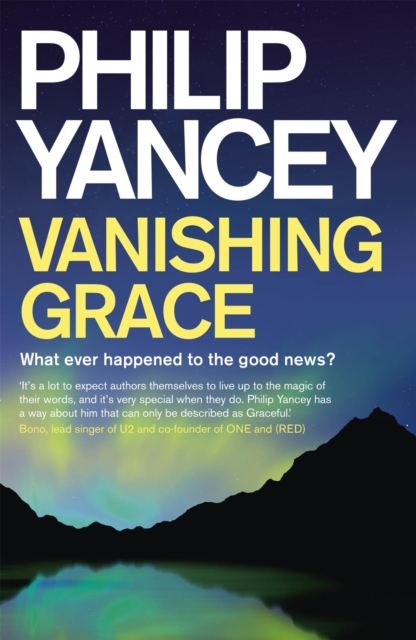 Vanishing Grace : What Ever Happened to the Good News?, Paperback / softback Book
