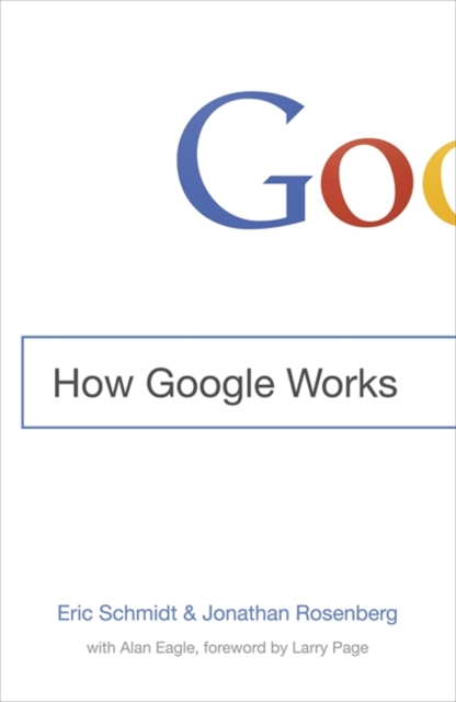 How Google Works, Hardback Book