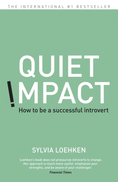 Quiet Impact : How to be a successful Introvert, Paperback / softback Book