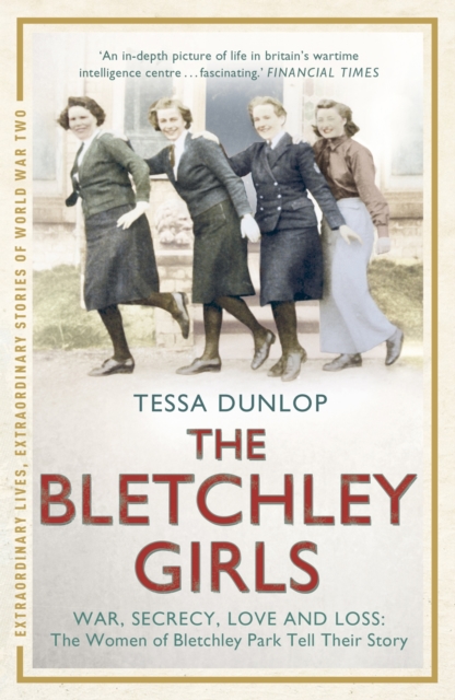 The Bletchley Girls : War, secrecy, love and loss: the women of Bletchley Park tell their story, EPUB eBook