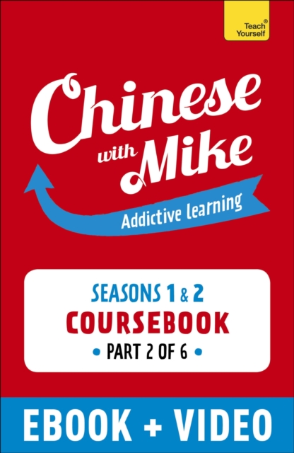 Learn Chinese with Mike Absolute Beginner Coursebook Seasons 1 & 2 : Part 2, EPUB eBook