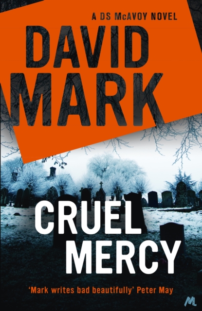 Cruel Mercy : The 6th DS McAvoy Novel from the Richard & Judy bestselling author, EPUB eBook